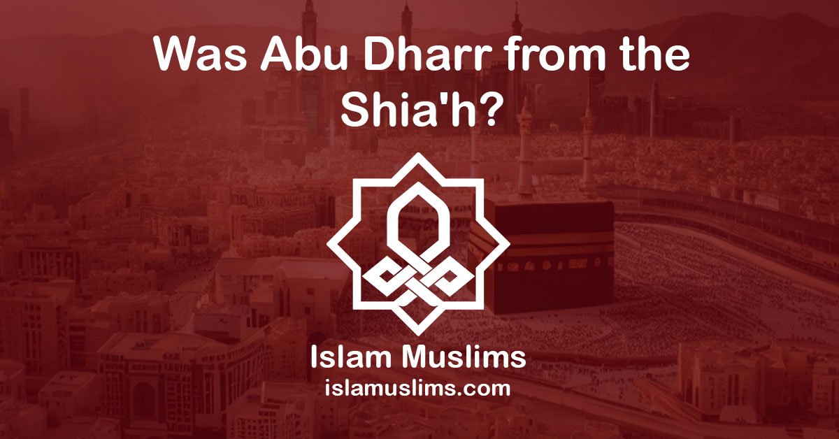 Was Abu Dharr from the Shia'h